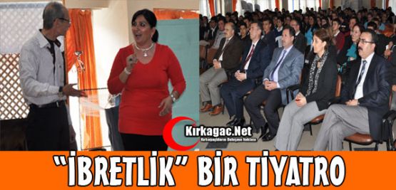 “İBRET“LİK BİR TİYATRO