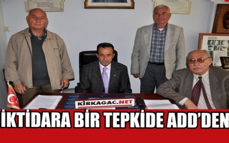 İKTİDARA BİR TEPKİDE ADD'DEN