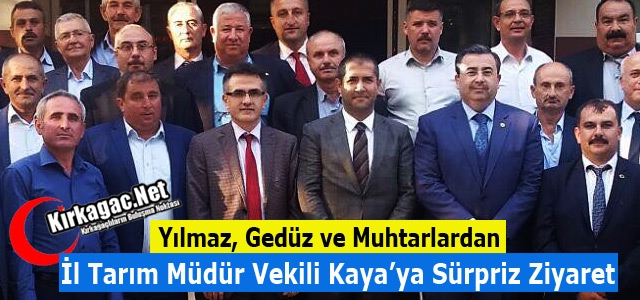 İL TARIM MÜDÜR VEKİLİ KAYA'YA SÜRPRİZ ZİYARET