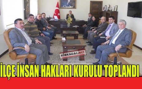 İLÇE İNSAN HAKLARI KURULU TOPLANDI