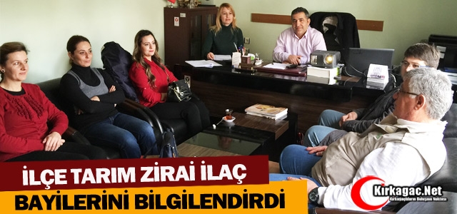 İLÇE TARIM ZİRAİ İLAÇ BAYİLERİNİ BİLGİLENDİRDİ