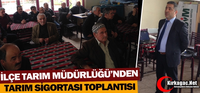 İLÇE TARIM'DAN “TARIM SİGORTASI“ TOPLANTISI