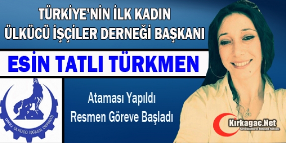 İLK KADIN BAŞKAN TÜRKMEN RESMEN GÖREVE BAŞLADI