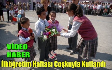 İlköğretim Haftası Coşkuyla Kutlandı(VİDEO)