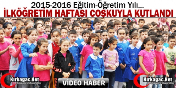 İLKÖĞRETİM HAFTASI KIRKAĞAÇ'TA KUTLANDI(VİDEO)