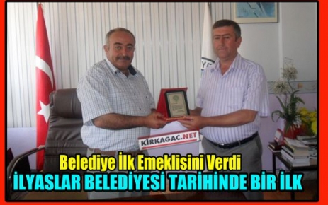 İLYASLAR BELEDİYESİ İLK EMEKLİSİNİ VERDİ