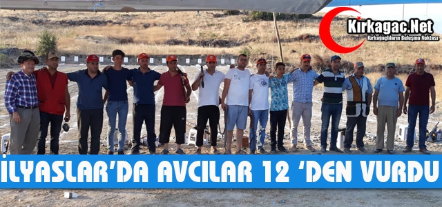 İLYASLAR’DA AVCILAR 12’DEN VURDU