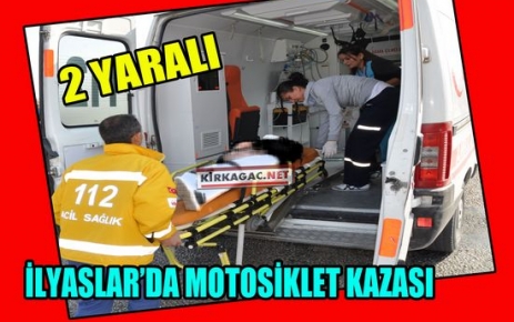 İLYASLAR’DA MOTOSİKLET KAZASI 2 KİŞİ YARALI