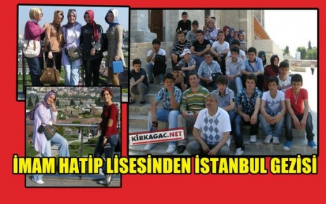 İMAM HATİP LİSESİNDEN İSTANBUL GEZİSİ