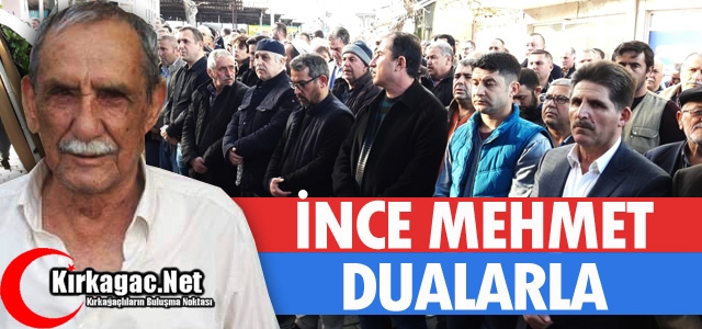 İNCE MEHMET DUALARLA