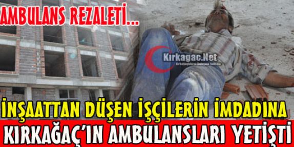 İNŞAATTAN DÜŞEN İŞÇİLERİN ÇİLESİ