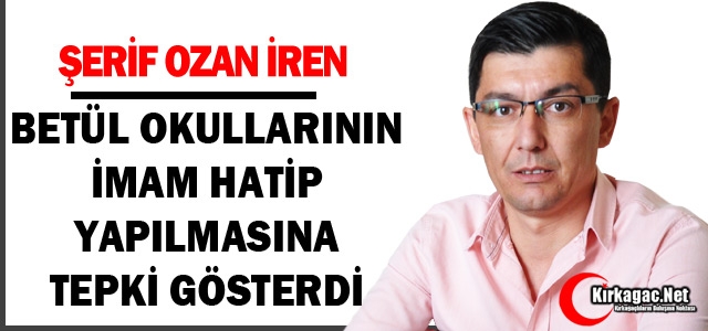 İREN’DEN BETÜL OKULLARININ İHL OLMASINA TEPKİ