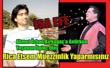 İSA EFE “AHMET ÖZHAN KIRKAĞAÇ'A GELİRKEN“