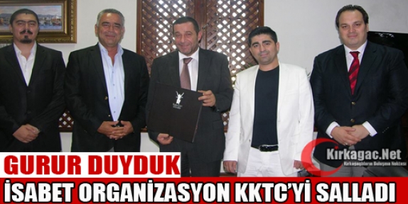 İSABET ORGANİZASYON KKTC’Yİ SALLADI