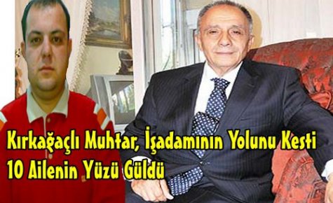 İŞADAMININ YOLUNU KESTİ,10 AİLENİN YÜZÜ GÜLDÜ