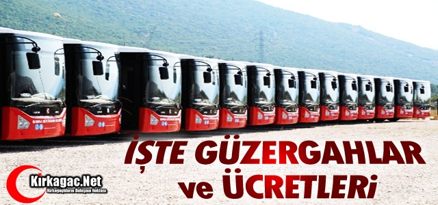 İŞTE GÜZERGAHLAR ve ÜCRETLERİ