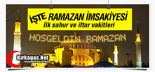 İŞTE KIRKAĞAÇ İÇİN RAMAZAN İMSAKİYESİ