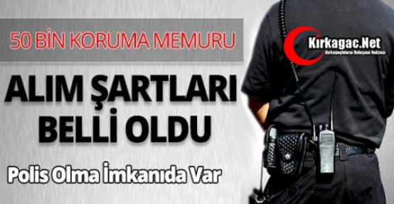 İŞTE KORUMA MEMURLUĞU İÇİN ALIM ŞARTLARI