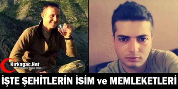 İŞTE ŞEHİTLERİN İSİM VE MEMLEKETLERİ