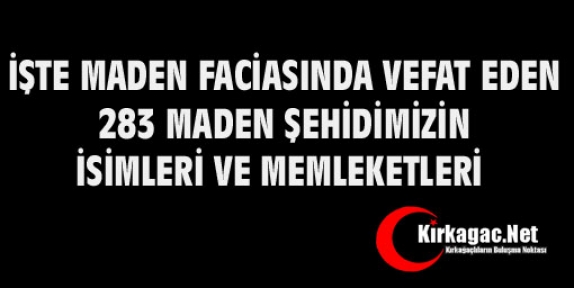 İŞTE VEFAT EDENLERİN İSİMLERİ ve MEMLEKETLERİ 