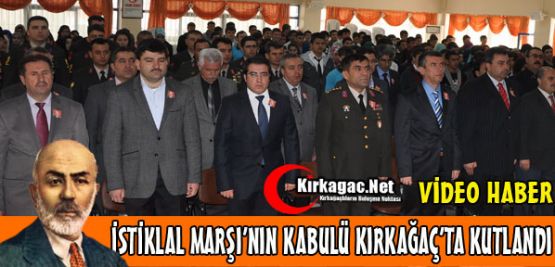 İSTİKLAL MARŞININ KABULU KIRKAĞAÇ’TA KUTLANDI(VİDEO)