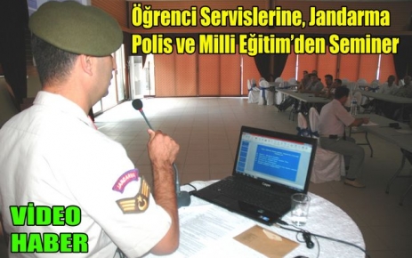 Jandarma,Polis ve Milli Eğitim'den Seminer(VİDEO)