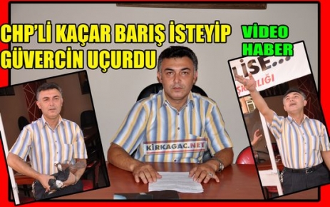 KAÇAR; BARIŞ İSTEYİP GÜVERCİN UÇURDU(VİDEO)