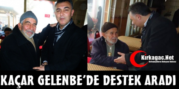 KAÇAR GELENBE'DE DESTEK ARADI