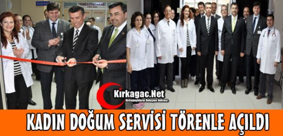 KADIN DOĞUM SERVİSİ TÖRENLE AÇILDI