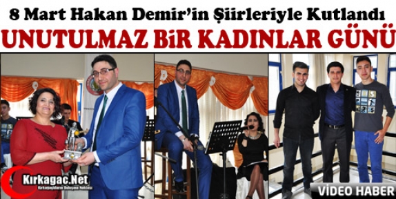 KADINLAR 8 MART'I HAKAN DEMİR ŞİİRLERİYLE KUTLADI(VİDEO)