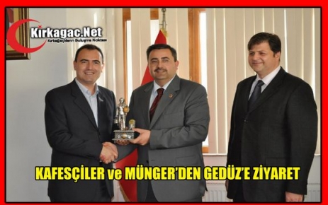 KAFESÇİLER ve MÜNGER’DEN GEDÜZ’E ZİYARET