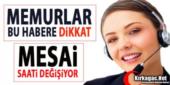 KAMU PERSONELİNDE MESAİ SAATLERİ DEĞİŞİYOR