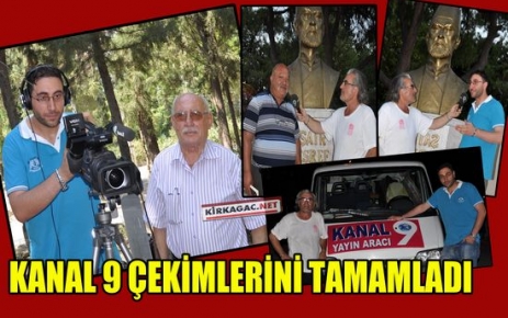 KANAL 9 KIRKAĞAÇ ÇEKİMLERİNİ TAMAMLADI