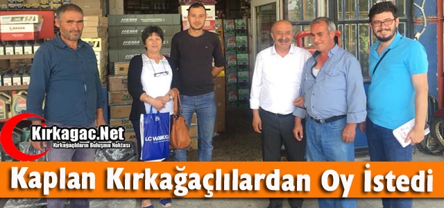 KAPLAN, KIRKAĞAÇ’TA CHP’YE OY İSTEDİ