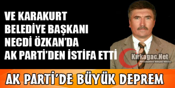 KARAKURT BELEDİYE BAŞKANI NECDİ ÖZKAN'DA İSTİFA ETTİ