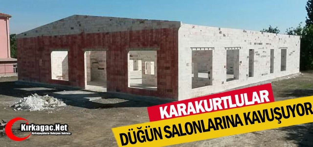 KARAKURTLULAR DÜĞÜN SALONLARINA KAVUŞUYOR