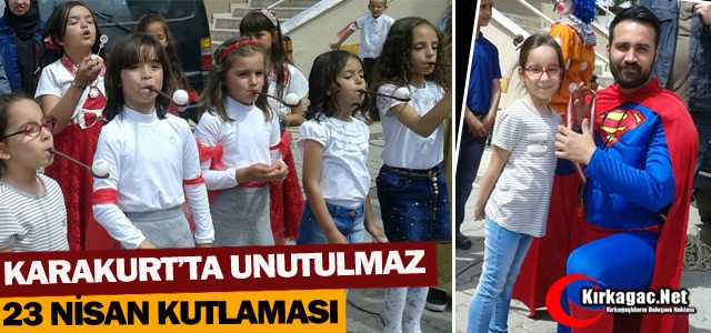 KARAKURT’TA UNUTULMAZ 23 NİSAN