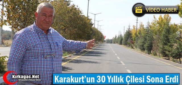 KARAKURT'UN 30 YILLIK ÇİLESİ SONA ERDİ(VİDEO)