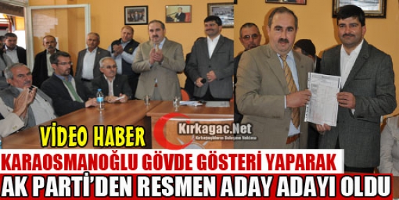 KARAOSMANOĞLU RESMEN ADAY ADAYI(VİDEO)