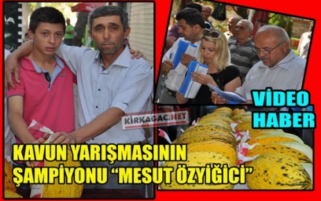 KAVUN YARIŞMASININ GALİBİ “MESUT ÖZYİĞİCİ“(VİDEO)