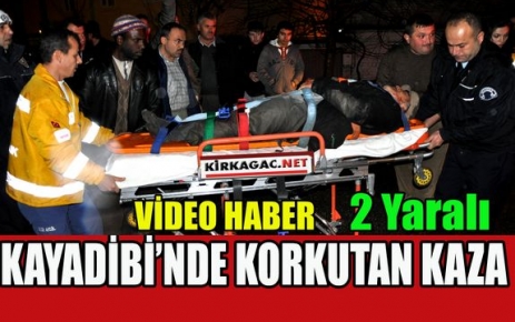 KAYADİBİ'NDE KORKUTAN KAZA 2 KİŞİ YARALI(VİDEO)