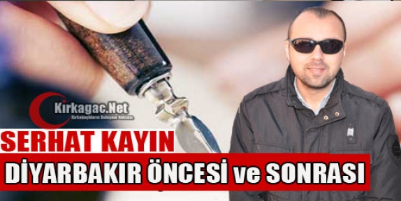 KAYIN “DİYARBAKIR ÖNCESİ VE SONRASI“