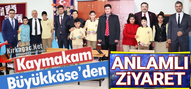 KAYMAKAM BÜYÜKKÖSE’DEN ANLAMLI ZİYARET 