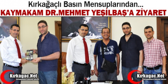 KAYMAKAM DR.YEŞİLBAŞ'A BASIN MENSUPLARINDAN ZİYARET