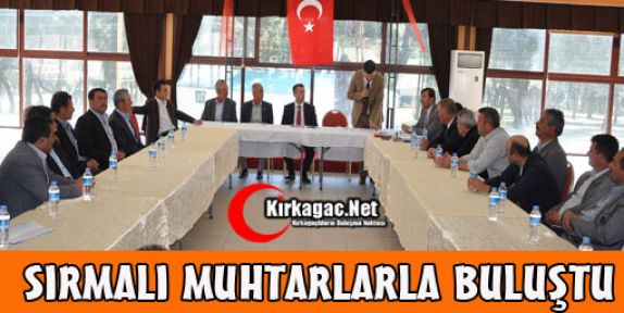 KAYMAKAM SIRMALI MUHTARLARLA BULUŞTU