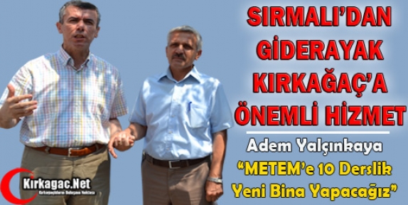 KAYMAKAM SIRMALI’DAN KIRKAĞAÇ’A GİDERAYAK ÖNEMLİ HİZMET