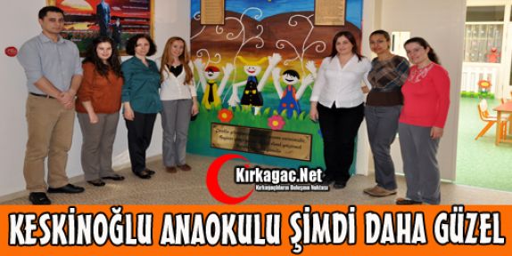 KESKİNOĞLU ANAOKULU ŞİMDİ DAHA GÜZEL