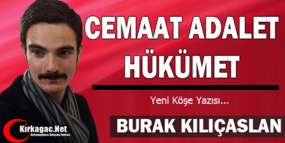 KILIÇASLAN “CEMAAT ADALET HÜKÜMET“