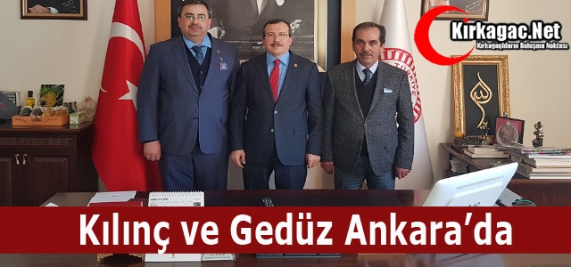 KILINÇ ve GEDÜZ ANKARA’DA