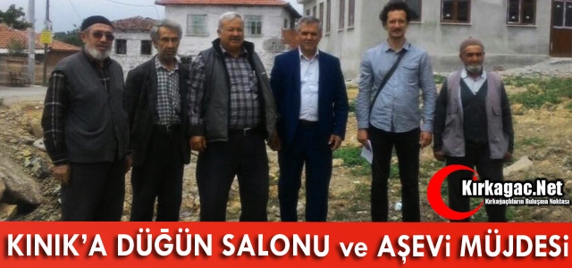 KINIK'A DÜĞÜN SALONU ve AŞ EVİ MÜJDESİ